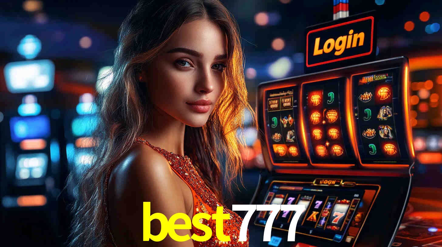 best777: Jogos de Caça-Níqueis-Altas Recompensas, Roleta-Velocidade, Blackjack-Desafios Máximos